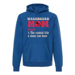 Wakeboard Mom Water Surfing Boating Skiing Wakeboarding Gift Premium Hoodie