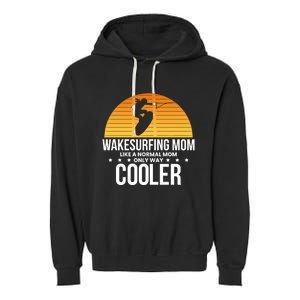 Wakesurf Mom Wakeboard Wakeboarding Wakeboarder Surfing Gift Garment-Dyed Fleece Hoodie