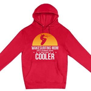 Wakesurf Mom Wakeboard Wakeboarding Wakeboarder Surfing Gift Premium Pullover Hoodie