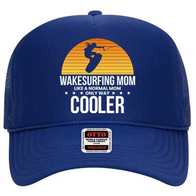 Wakesurf Mom Wakeboard Wakeboarding Wakeboarder Surfing Gift High Crown Mesh Back Trucker Hat