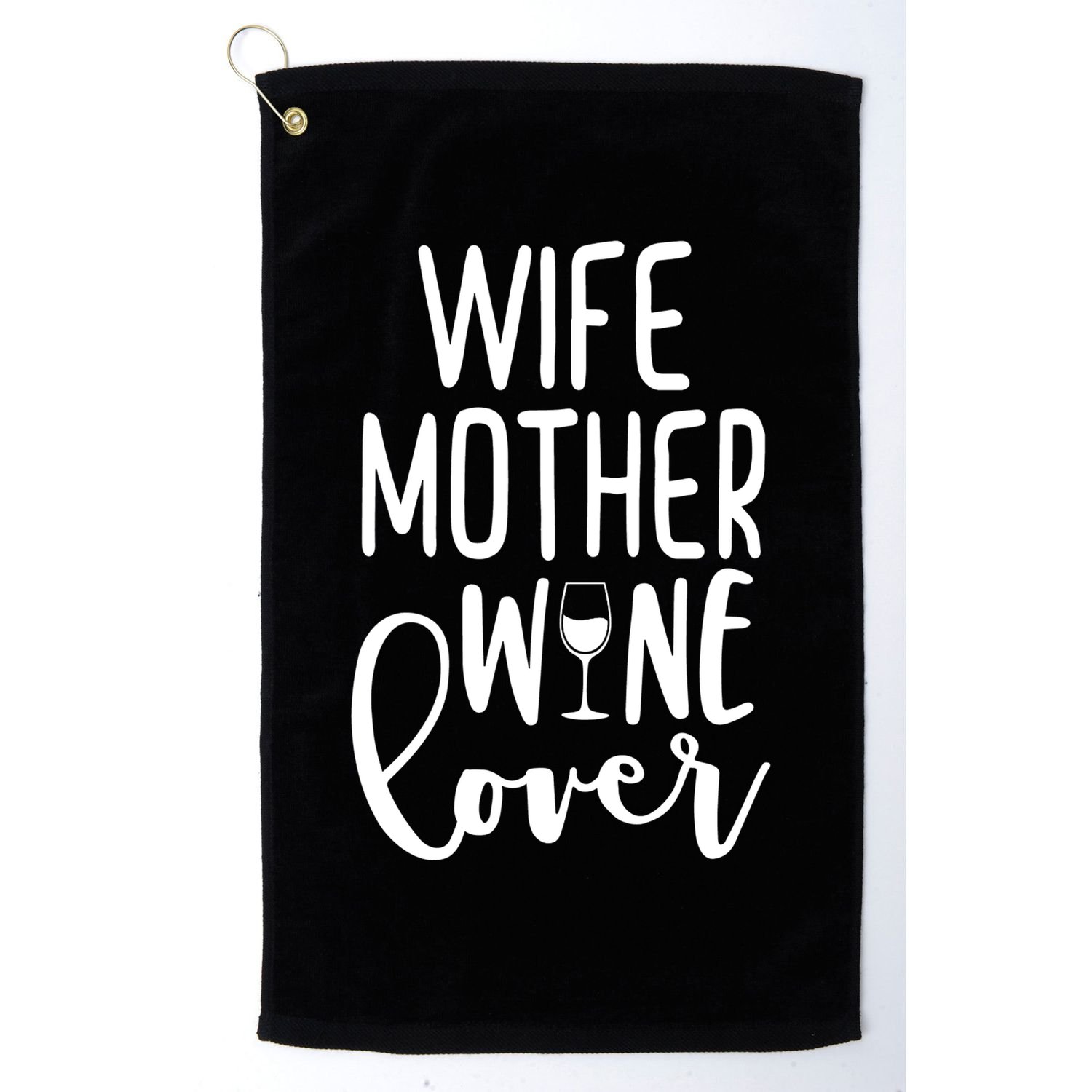 Wife Mother Wine Lover Golf Towel