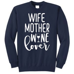 Wife Mother Wine Lover Tall Sweatshirt