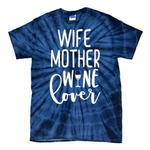 Wife Mother Wine Lover Tie-Dye T-Shirt