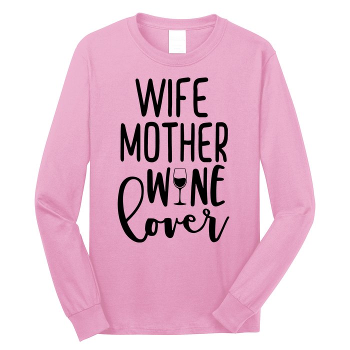 Wife Mother Wine Lover Long Sleeve Shirt