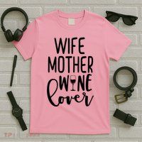 Wife Mother Wine Lover T-Shirt