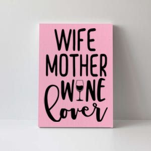 Wife Mother Wine Lover Canvas