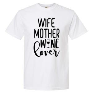 Wife Mother Wine Lover Garment-Dyed Heavyweight T-Shirt