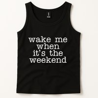 Wake Me When It's The Weekend Tank Top