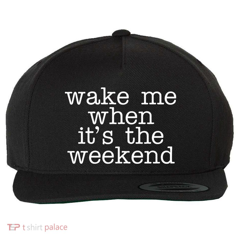 Wake Me When It's The Weekend Wool Snapback Cap