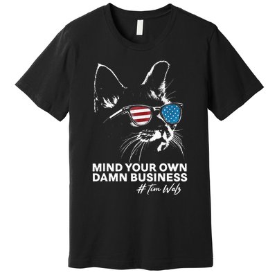 Walz Mind Your Own Damn Business Harris Waltz Cat Lady Premium T-Shirt