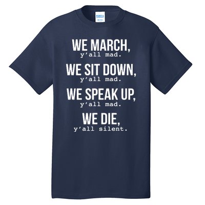 We March, Y'all Mad Civil Rights Tall T-Shirt