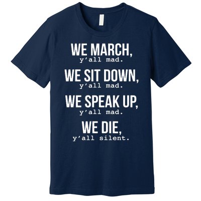 We March, Y'all Mad Civil Rights Premium T-Shirt