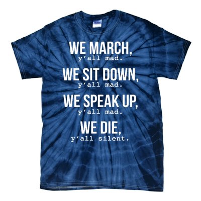 We March, Y'all Mad Civil Rights Tie-Dye T-Shirt