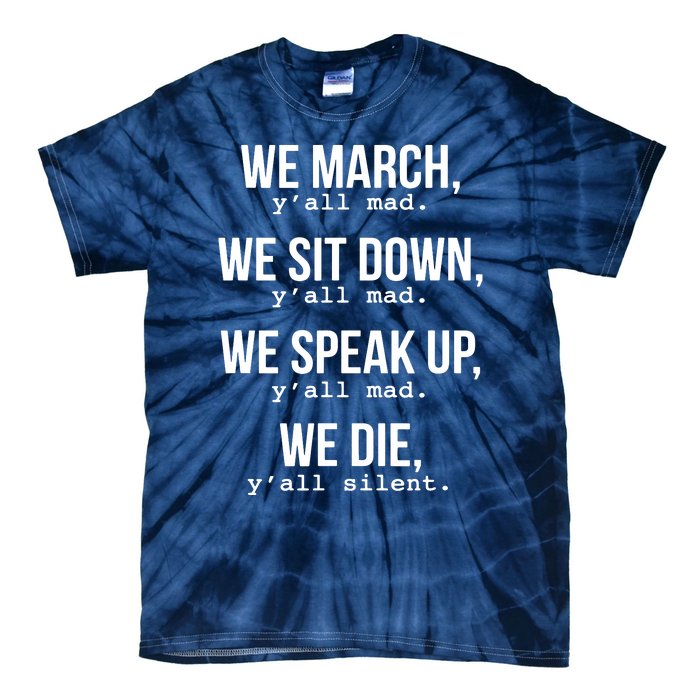 We March, Y'all Mad Civil Rights Tie-Dye T-Shirt