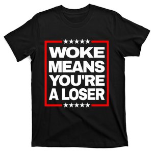 Woke Means You're A Loser ~ Anti Joe Biden Protest T-Shirt