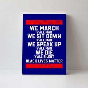 We March Yall Mad Black Lives Matter Meaningful Gift Canvas