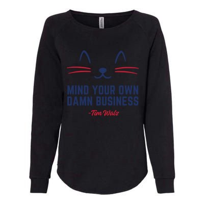 Walz Mind Your Own Damn Business Harris Waltz Cat Lady Gift Womens California Wash Sweatshirt