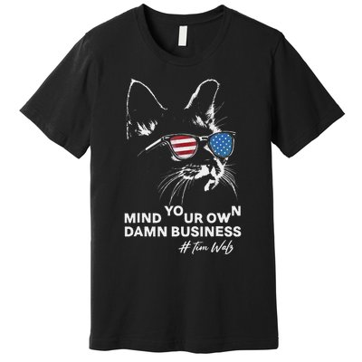 Walz Mind Your Own Damn Business Harris Waltz Cat Lady Premium T-Shirt