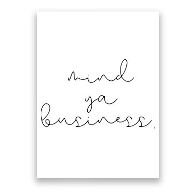 Womens Mind Ya Business Millennial Girl Boy Teenager T Poster