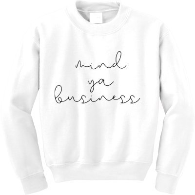 Womens Mind Ya Business Millennial Girl Boy Teenager T Kids Sweatshirt