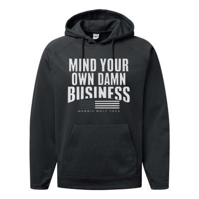 Walz Mind Your Own Damn Business Harris Waltz Premium Performance Fleece Hoodie