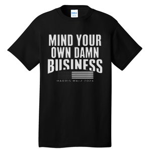 Walz Mind Your Own Damn Business Harris Waltz Premium Tall T-Shirt