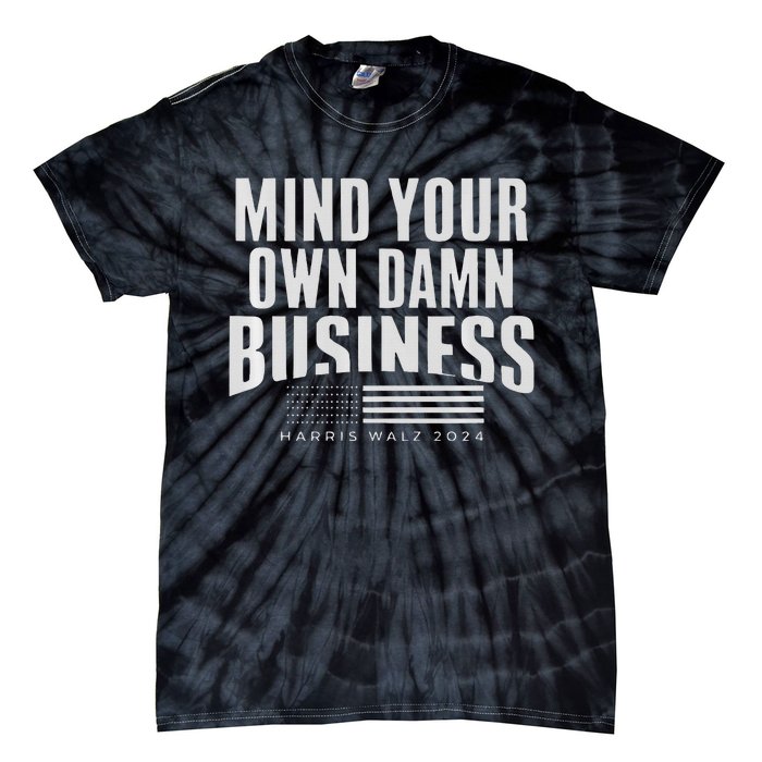 Walz Mind Your Own Damn Business Harris Waltz Premium Tie-Dye T-Shirt