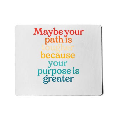 Women Maybe Your Path Is Tougher Because Your Purpose Is Greater V-Neck Mousepad