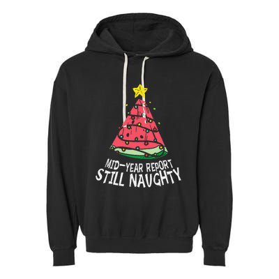 Watermelon Mid Year Report Still Naughty Christmas In July Garment-Dyed Fleece Hoodie