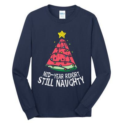 Watermelon Mid Year Report Still Naughty Christmas In July Tall Long Sleeve T-Shirt