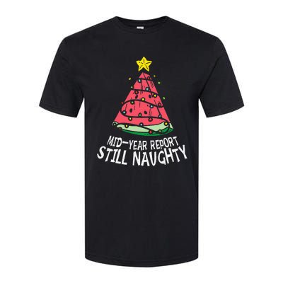 Watermelon Mid Year Report Still Naughty Christmas In July Softstyle CVC T-Shirt