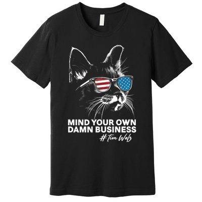 Walz Mind Your Own Damn Business Harris Waltz Cat Lady Premium T-Shirt