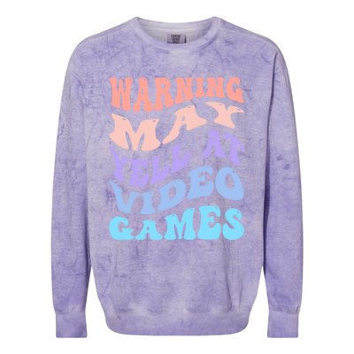 Warning May Yell At Video Games Funny Gaming And Gamer Life Meaningful Gift Colorblast Crewneck Sweatshirt