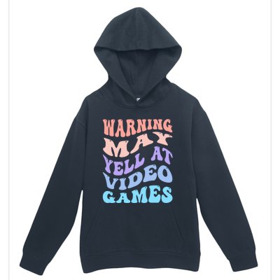 Warning May Yell At Video Games Funny Gaming And Gamer Life Meaningful Gift Urban Pullover Hoodie