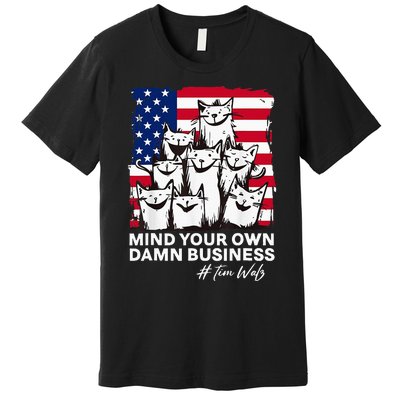 Walz Mind Your Own Damn Business Harris Waltz Cat Lady Premium T-Shirt