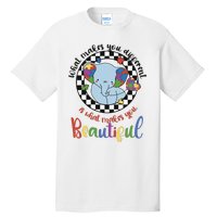 What Makes You Different Is What Makes You Beautiful Tall T-Shirt