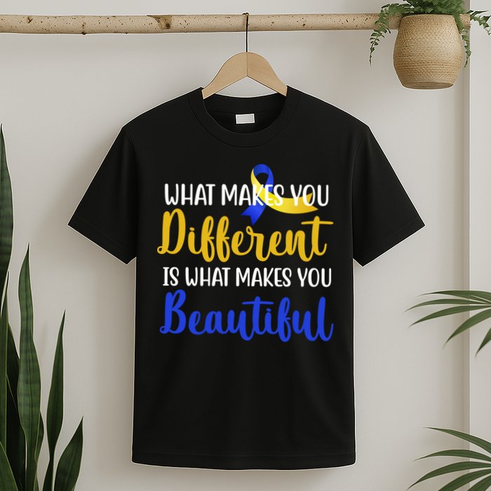 What Makes You Different Is What Makes You Beautiful Down Syndrome T-Shirt