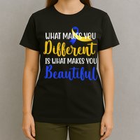 What Makes You Different Is What Makes You Beautiful Down Syndrome T-Shirt