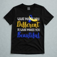What Makes You Different Is What Makes You Beautiful Down Syndrome T-Shirt