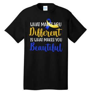 What Makes You Different Is What Makes You Beautiful Down Syndrome Tall T-Shirt