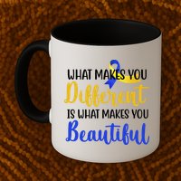 What Makes You Different Is What Makes You Beautiful Down Syndrome Mug