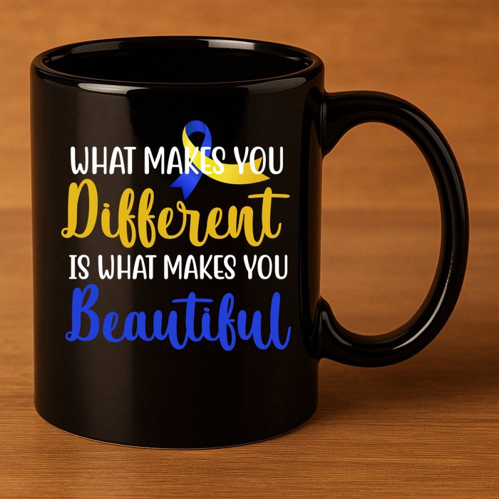 What Makes You Different Is What Makes You Beautiful Down Syndrome 11oz C Handle Ceramic Mug