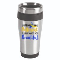 What Makes You Different Is What Makes You Beautiful Down Syndrome 16oz Travel Tumbler