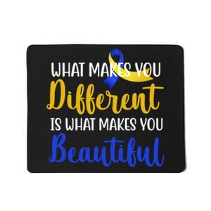 What Makes You Different Is What Makes You Beautiful Down Syndrome Mousepad