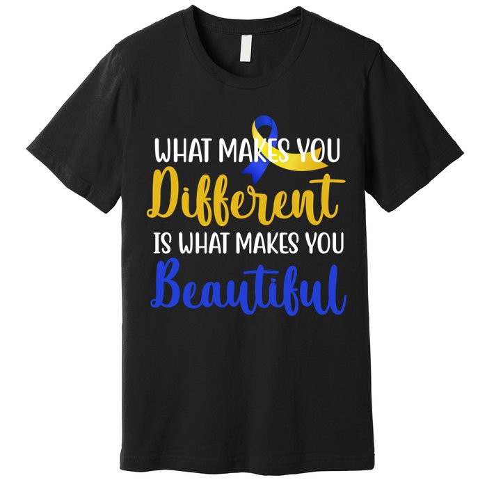What Makes You Different Is What Makes You Beautiful Down Syndrome Premium T-Shirt