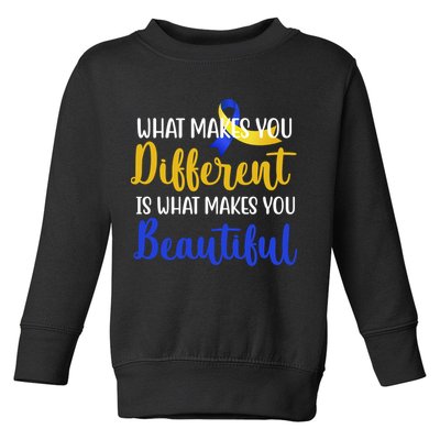What Makes You Different Is What Makes You Beautiful Down Syndrome Toddler Sweatshirt