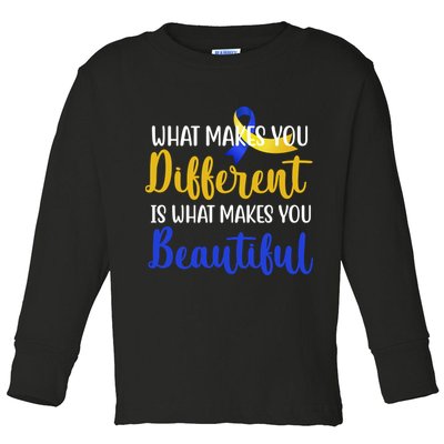 What Makes You Different Is What Makes You Beautiful Down Syndrome Toddler Long Sleeve Shirt