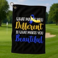 What Makes You Different Is What Makes You Beautiful Down Syndrome Golf Towel