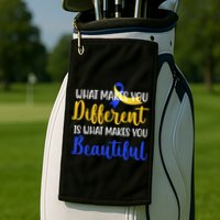 What Makes You Different Is What Makes You Beautiful Down Syndrome Golf Towel