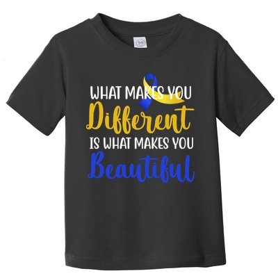 What Makes You Different Is What Makes You Beautiful Down Syndrome Toddler T-Shirt